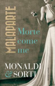 Rita Monaldi, Francesco Sorti – Malaparte. Morte Come Me (2016)