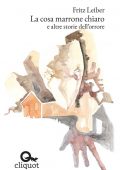 img Fritz Leiber - La cosa marrone chiaro e altre storie dell