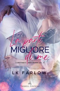 LK Farlow – A Brother’s Best Friend Vol. 3. La parte migliore di me (2021)