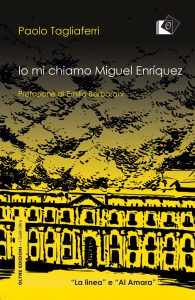 Paolo Tagliaferri – Io mi chiamo Miguel Enriquez (2019)