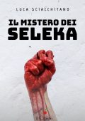 Luca Sciacchitano - Il mistero dei Seleka (2021)