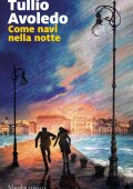 Tullio Avoledo - Come navi nella notte (2021)