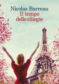Nicolas Barreau - Il tempo delle ciliegie (2021)