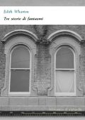 Edith Wharton - Tre storie di fantasmi (2012)