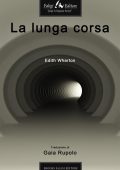 Edith Wharton - La lunga corsa (2013)