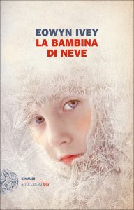 Eowyn Ivey – La bambina di neve (2011)