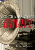 Laura Costantini, Loredana Falcone – Contrabbandieri d'amore (2016)