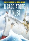 img Christian Antonini - Il cacciatore di nubi (2021)