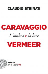 Claudio Strinati – Caravaggio e Vermeer (2021)