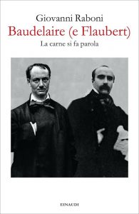 Giovanni Raboni – Baudelaire (e Flaubert) (2021)