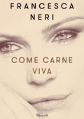 Francesca Neri - Come carne viva (2021)