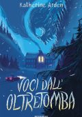 Katherine Arden - Voci dall'oltretomba (2021)