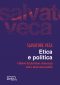 Salvatore Veca - Etica e politica (2021)