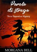 Morgana Bell - Trixie Pepperdine Mystery Vol. 14. Parola di Strega (2021)
