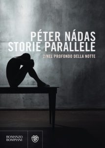 Péter Nádas – Storie parallele Vol. 2. Nel profondo della notte (2021)