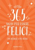 Adam Gordon (a cura di) - 365 modi per essere felici (2021)