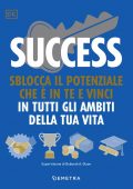 Deborah A. Olson, Megan Kaye - Success. Sblocca il potenziale che è in te e vinci in tutti gli ambiti della tua vita (2021)