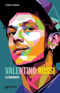 Stuart Barker – Valentino Rossi. La biografia (2021)