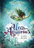 Tanya Stewner - Alea Aquarius. I colori del mare (2021)