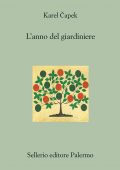Karel Čapek - L'anno del giardiniere (2012)