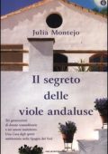 Julia Montejo - Il segreto delle viole andaluse (2012)