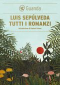 Luis Sepúlveda - Tutti i romanzi (2021)