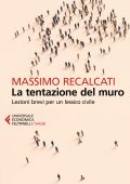 Massimo Recalcati - La tentazione del muro (2021)