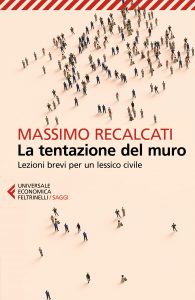 Massimo Recalcati – La tentazione del muro (2021)