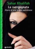 Sahar Khalifah - La svergognata. Diario di una donna palestinese (1989)