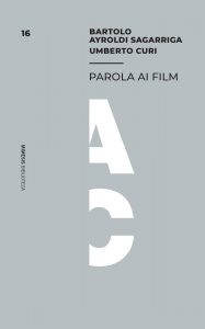 Bartolo Ayroldi Sagarriga, Umberto Curi – Parola ai film (2021)