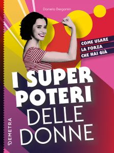 Daniela Bregantin – I super poteri delle donne (2021)