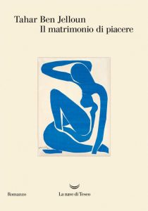 Tahar Ben Jelloun – Il matrimonio di piacere (2017)