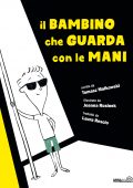 Tomasz Małkowski - Il bambino che guarda con le mani (2021)