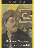 William Somerset Maugham - La Luna e Sei Soldi (2013)