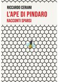 Riccardo Ceriani - L'ape di Pindaro (2021)
