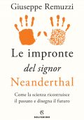 Giuseppe Remuzzi - Le impronte del signor Neanderthal (2021)