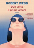 Robert Webb - Due volte il primo amore (2021)
