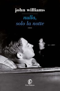 John Edward Williams – Nulla, solo la notte (2021)