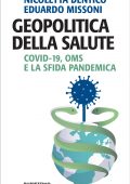 Nicoletta Dentico, Eduardo Missoni - Geopolitica della salute (2021)