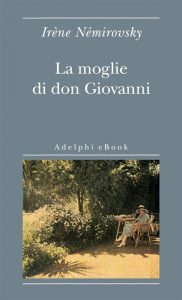 Irene Nemirovsky – La moglie di don Giovanni (2006)