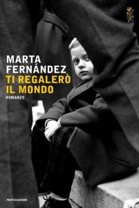 Marta Fernández – Ti regalerò il mondo (2016)
