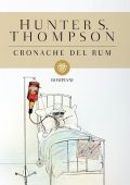 Hunter S. Thompson - Cronache del rum (2016)