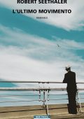 Robert Seethaler - L'ultimo movimento (2021)