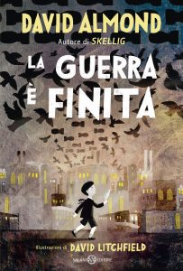David Almond – La guerra è finita (2021)
