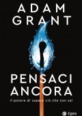 Adam Grant - Pensaci ancora (2021)