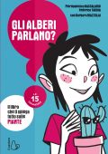 Pierdomenico Baccalario, Federico Taddia - Gli alberi parlano? (2021)