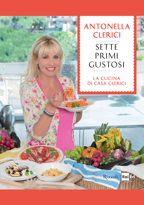Antonella Clerici – Sette primi gustosi (2014)