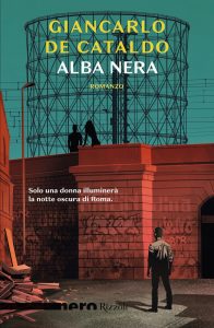 Giancarlo De Cataldo – Alba nera (2019)