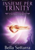 img Bella Settarra - I cowboy di Cavern County Vol. 3.  Insieme Per Trinity (2021)