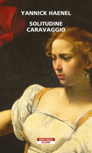 Yannick Haenel – Solitudine Caravaggio (2021)